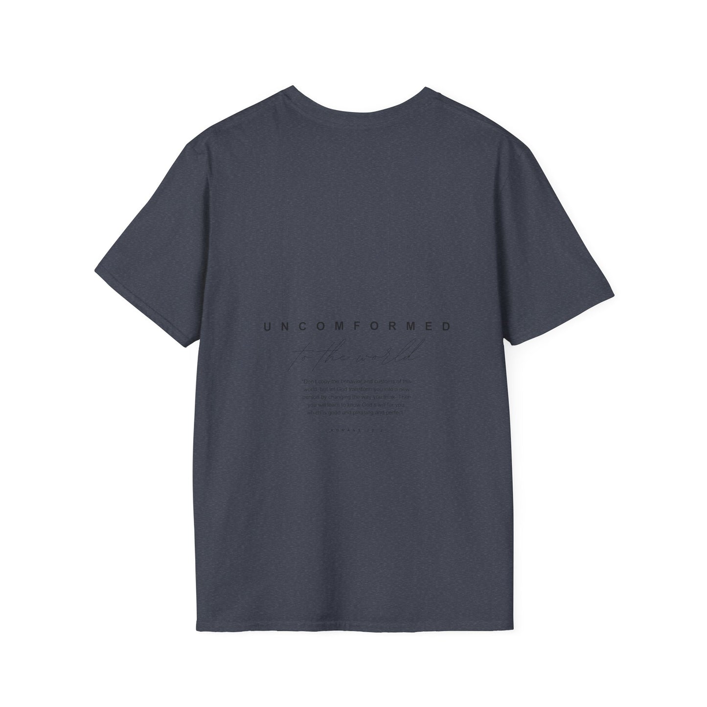 UNCONFORMED TO THE WORLD - Soft T-Shirt