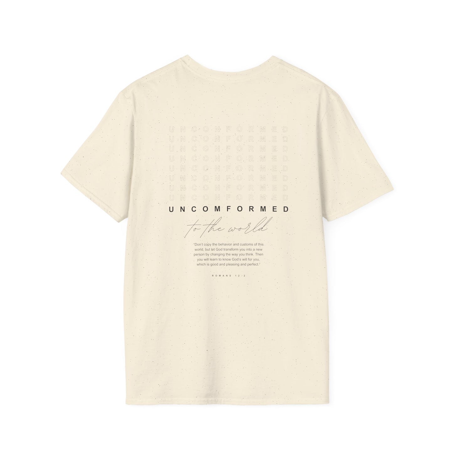 UNCONFORMED TO THE WORLD  - Soft T-Shirt