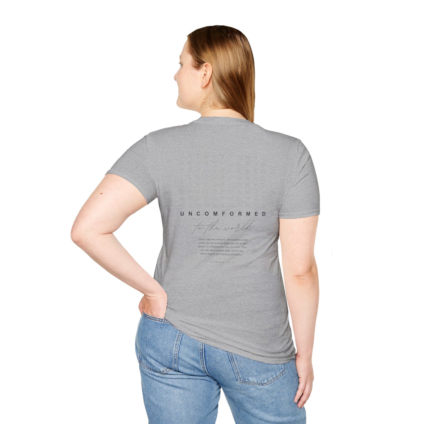 UNCONFORMED TO THE WORLD  - Soft T-Shirt