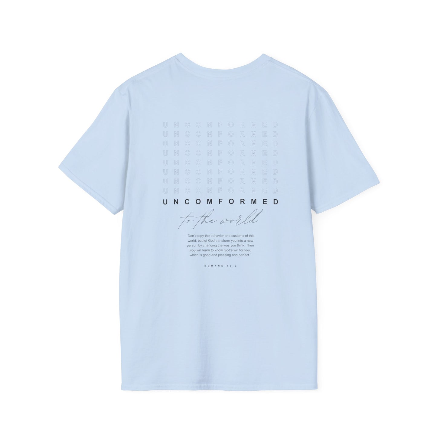 UNCONFORMED TO THE WORLD  - Soft T-Shirt