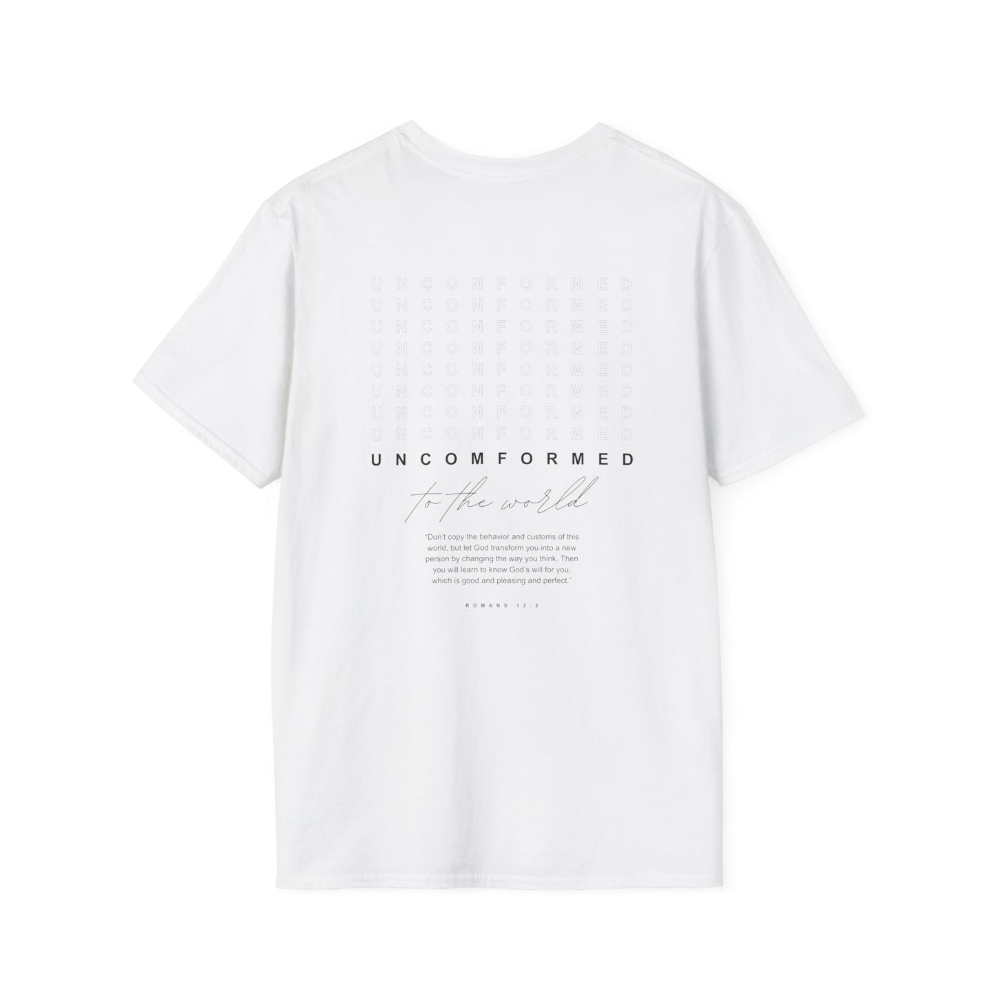 UNCONFORMED TO THE WORLD  - Soft T-Shirt
